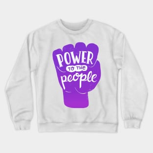 POWER to the people Crewneck Sweatshirt